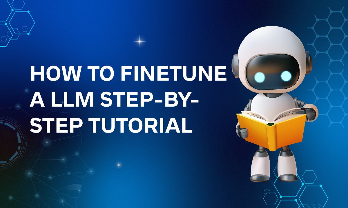 How to FineTune a LLM Step-by-Step Tutorial